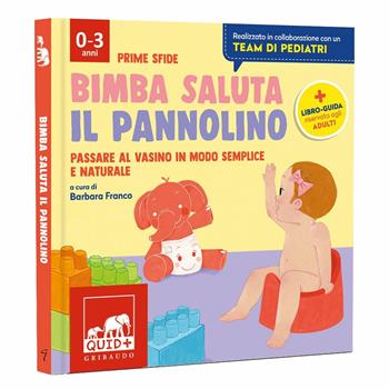 Bimba saluta il pannolino. Passare al vasino in modo semplice e naturale. Ediz. a colori  - Libro Gribaudo 2021, Quid+. Prime sfide | Libraccio.it