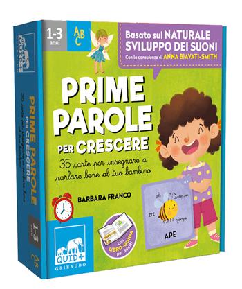 Prime parole per crescere. 35 carte per insegnare a parlare bene al tuo bambino. Con 35 Carte - Barbara Franco, Anna Biavati-Smith - Libro Gribaudo 2021, Quid+ | Libraccio.it