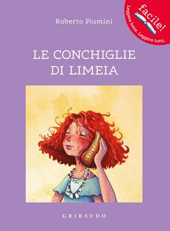 Le conchiglie di Limeia. Ediz. illustrata - Roberto Piumini - Libro Gribaudo 2021, Facile! Leggere bene. Leggere tutti | Libraccio.it