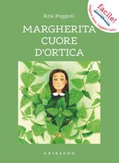 Margherita cuore d'ortica. Ediz. illustrata