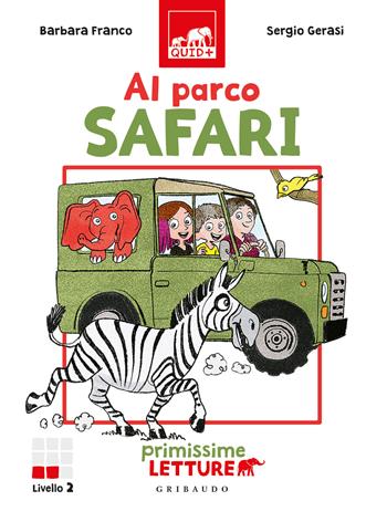 Al parco safari. Primissime letture. Ediz. illustrata - Barbara Franco - Libro Gribaudo 2022, Quid+ | Libraccio.it