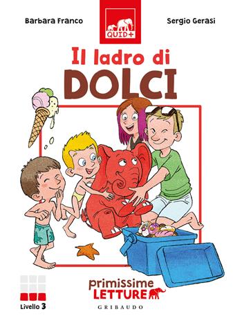 Il ladro di dolci. Primissime letture. Ediz. illustrata - Barbara Franco - Libro Gribaudo 2022, Quid+ | Libraccio.it