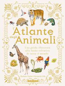 Image of L' atlante degli animali. Una guida illustrata alla fauna selvati...