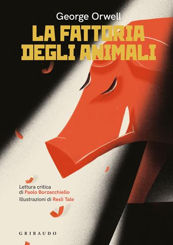La fattoria degli animali - George Orwell - Libro Gribaudo 2021, Passioni | Libraccio.it