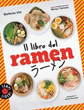 Il libro del ramen. Ediz. illustrata