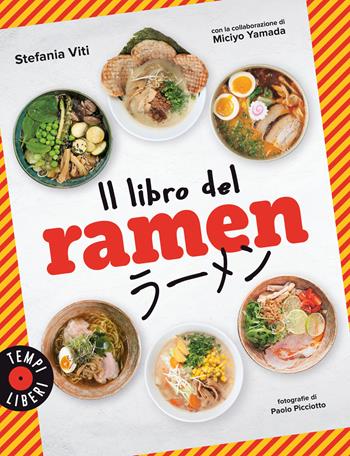 Il libro del ramen. Ediz. a colori - Stefania Viti, Miciyo Yamada - Libro Gribaudo 2021, Tempi liberi | Libraccio.it