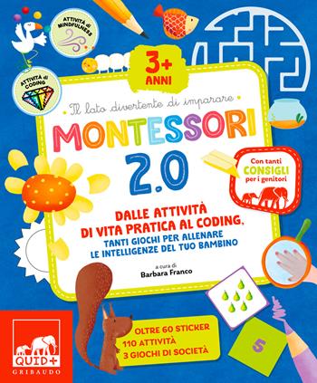 Montessori 2.0. Dalle attività di vita pratica al coding, tanti giochi per allenare le intelligenze del tuo bambino. Ediz. a colori  - Libro Gribaudo 2021, Primi libri (0-5) | Libraccio.it