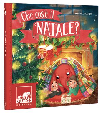 Che cos'è il Natale? Ediz. a colori - Barbara Franco - Libro Gribaudo 2021, Quid+ | Libraccio.it