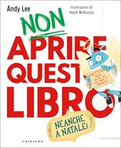 Non aprire questo libro. Neanche a Natale! Ediz. a colori