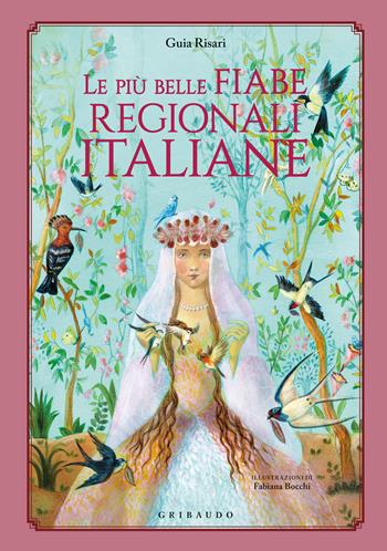 Le più belle fiabe regionali italiane. Ediz. a colori - Guia Risari - Libro Gribaudo 2021, Le grandi raccolte | Libraccio.it