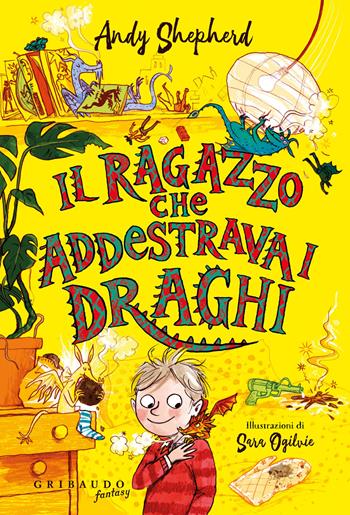 Il ragazzo che addestrava i draghi - Andy Shepherd - Libro Gribaudo 2022, Fantasy. Pixie | Libraccio.it