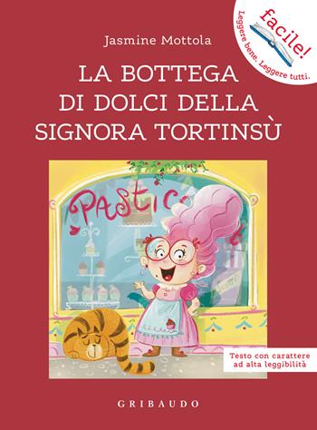 La bottega di dolci della signora Tortinsù. Ediz. ad alta leggibilità - Jasmine Mottola - Libro Gribaudo 2022, Facile! Leggere bene. Leggere tutti | Libraccio.it