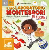 Il mio laboratorio Montessori in cucina. Allena con Noah sensi, manualità fine e conoscenza del mondo. Con libro-guida per adulti