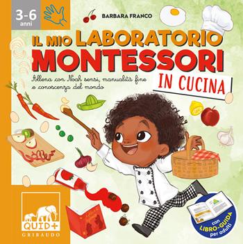 Il mio laboratorio Montessori in cucina. Allena con Noah sensi, manualità fine e conoscenza del mondo. Con libro-guida per adulti - Barbara Franco - Libro Gribaudo 2022, Quid+ | Libraccio.it