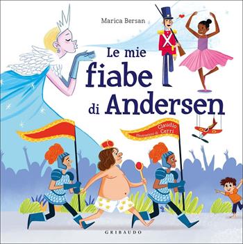 Le mie fiabe di Andersen. Ediz. illustrata - Marica Bersan - Libro Gribaudo 2022, Le grandi raccolte | Libraccio.it