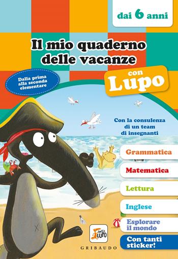 Il mio quaderno delle vacanze con lupo. Amico lupo (dai 6 anni). Con adesivi - Orianne Lallemand - Libro Gribaudo 2022 | Libraccio.it