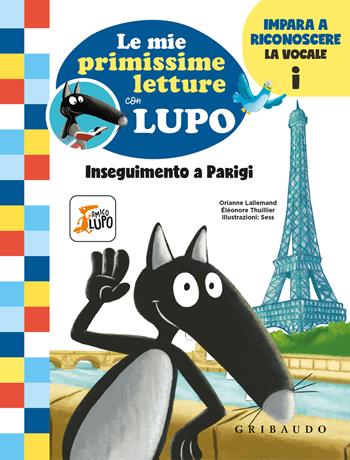 Inseguimento a Parigi. Le mie primissime letture con lupo. Amico lupo - Orianne Lallemand - Libro Gribaudo 2022, Prime letture | Libraccio.it