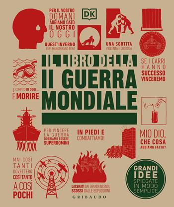 Il libro della seconda guerra mondiale  - Libro Gribaudo 2022, Straordinariamente | Libraccio.it