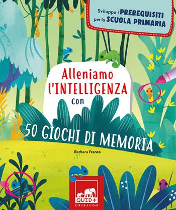 Alleniamo l'intelligenza con 50 giochi di memoria - Barbara Franco - Libro Gribaudo 2022, Quid+ | Libraccio.it