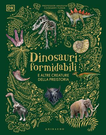 Dinosauri formidabili e altre creature della preistoria  - Libro Gribaudo 2022, Enciclopedia per ragazzi | Libraccio.it