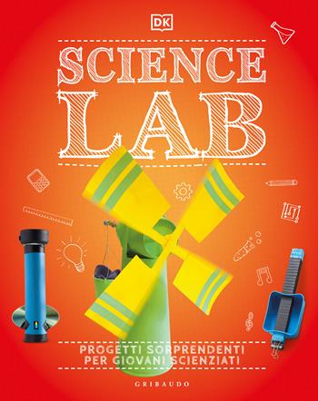 DK Science lab. Progetti sorprendenti per giovani scienziati  - Libro Gribaudo 2022, Enciclopedie e manuali | Libraccio.it