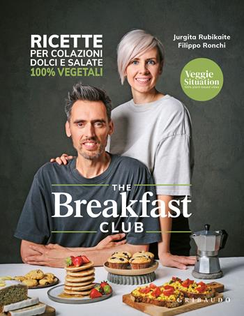 The breakfast club. Ricette per colazioni dolci e salate 100% vegetali - Veggie Situation - Libro Gribaudo 2022, Sapori e fantasia | Libraccio.it