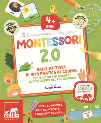 Montessori 2.0. Dalle attività di vita pratica al coding. Tanti giochi per allenare le intelligenze del tuo bambino. 4+ anni. Con 60 Adesivi  - Libro Gribaudo 2022, Quid+ | Libraccio.it
