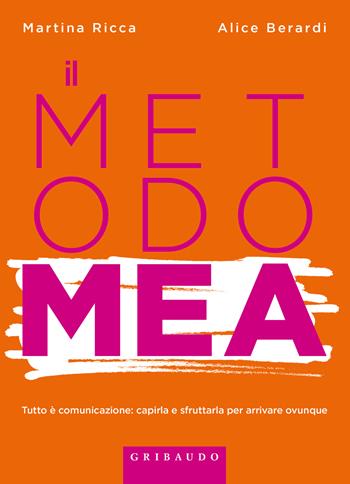 Il Metodo Mea - Martina Ricca, Alice Berardi - Libro Gribaudo 2022, Straordinariamente | Libraccio.it