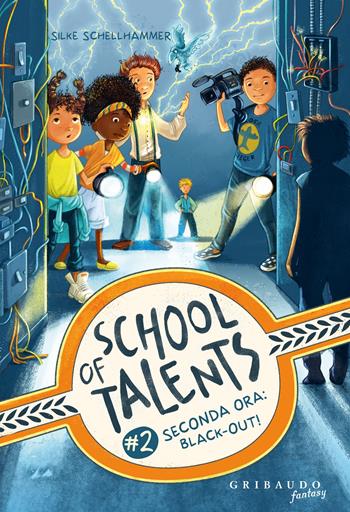 Seconda ora: black-out! School of talents. Vol. 2 - Silke Schellhammer - Libro Gribaudo 2023, Fantasy. Pixie | Libraccio.it