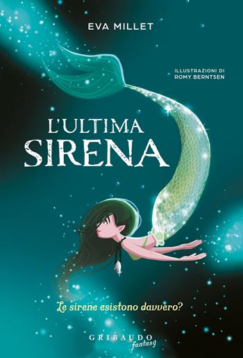 L'ultima sirena - Eva Millet - Libro Gribaudo 2023, Fantasy. Pixie | Libraccio.it