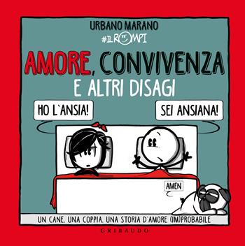 Amore, convivenza e altri disagi. Un cane, una coppia, una storia d'amore (im)probabile - Urbano Marano - Libro Gribaudo 2022, Straordinariamente | Libraccio.it