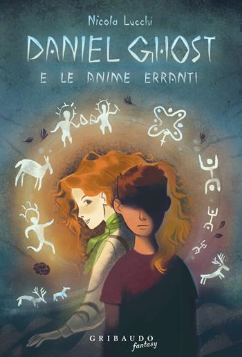 Daniel Ghost e le anime erranti - Nicola Lucchi - Libro Gribaudo 2022, Fantasy. Kimera | Libraccio.it