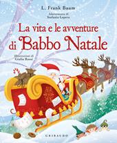 La vita e le avventure di Babbo Natale. Ediz. a colori