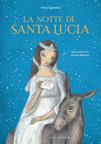 La notte di Santa Lucia. Ediz. a colori - Sara Agostini - Libro Gribaudo 2022 | Libraccio.it