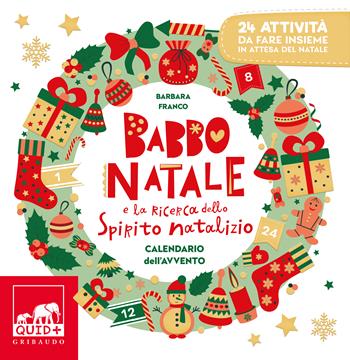 Babbo Natale alla ricerca dello spirito natalizio. Calendario dell'avvento - Barbara Franco - Libro Gribaudo 2022 | Libraccio.it