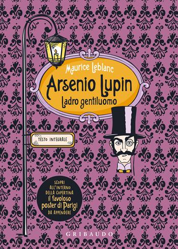 Arsenio Lupin. Ladro gentiluomo. Ediz. integrale. Con Poster - Maurice Leblanc - Libro Gribaudo 2023, Vola la pagina | Libraccio.it