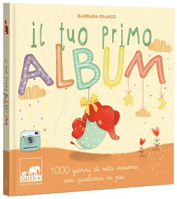 Il tuo primo album. 1000 giorni di vita insieme con qualcosa in più. Ediz. a colori - Barbara Franco - Libro Gribaudo 2023, Quid+ | Libraccio.it