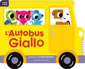 L'autobus giallo. Minimezzi. Ediz. a colori  - Libro Gribaudo 2023, Osservo e imparo | Libraccio.it