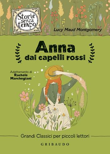 Anna dai capelli rossi - Lucy Maud Montgomery - Libro Gribaudo 2023, Storie senza tempo | Libraccio.it