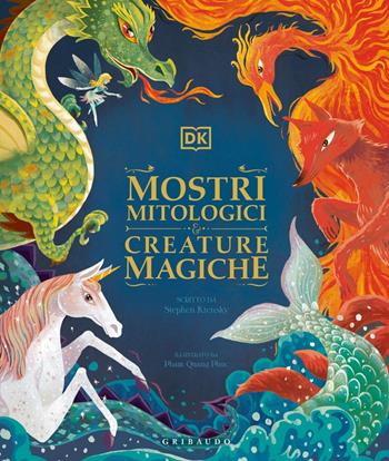 Mostri mitologici e creature magiche - Stephen Krensky - Libro Gribaudo 2023, Le grandi raccolte | Libraccio.it