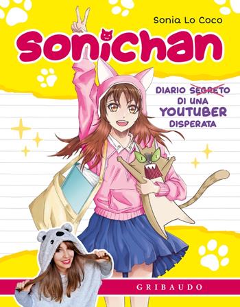 Sonichan. Diario di una youtuber incasinata - Sonia Lo Coco - Libro Gribaudo 2023 | Libraccio.it