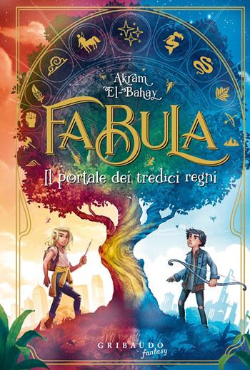 Fabula. Il portale dei tredici regni - Akram El-Bahay - Libro Gribaudo 2023, Fantasy. Kimera | Libraccio.it