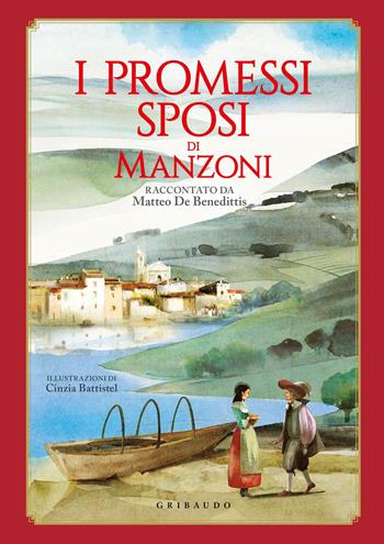 I Promessi sposi di Manzoni - Matteo De Benedittis - Libro Gribaudo 2023, Le grandi raccolte | Libraccio.it