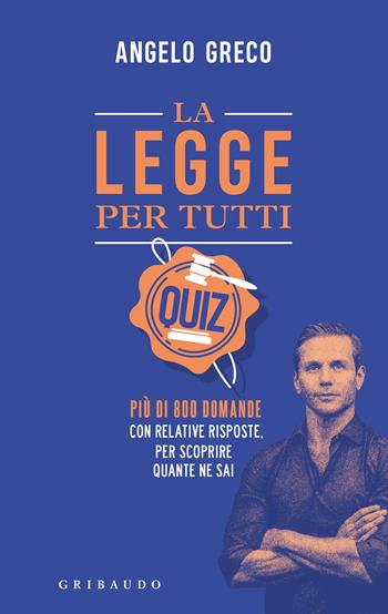 La legge per tutti. Quiz - Angelo Greco - Libro Gribaudo 2023, Passioni | Libraccio.it