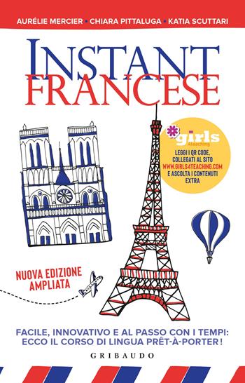 Instant francese. Nuova ediz. - Helena & Girls4teaching - Libro Gribaudo 2023, Straordinariamente | Libraccio.it