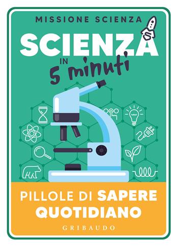 Scienza in 5 minuti. Pillole di sapere quotidiano  - Libro Gribaudo 2023, Straordinariamente | Libraccio.it