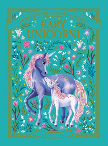 Baby unicorni. La società dell'unicorno magico  - Libro Gribaudo 2024, Le grandi raccolte | Libraccio.it