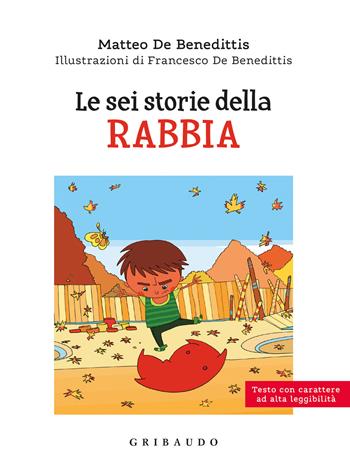 Le sei storie della rabbia. Ediz. ad alta leggibilità - Matteo De Benedittis - Libro Gribaudo 2023, Facile! Leggere bene. Leggere tutti | Libraccio.it