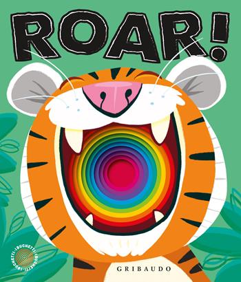 Roar! Ediz. illustrata  - Libro Gribaudo 2023, Osservo e imparo | Libraccio.it