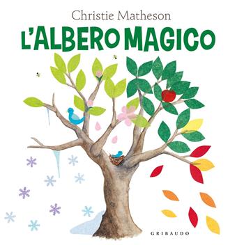 L'albero magico. Ediz. a colori - Christie Matheson - Libro Gribaudo 2023, Albi illustrati | Libraccio.it